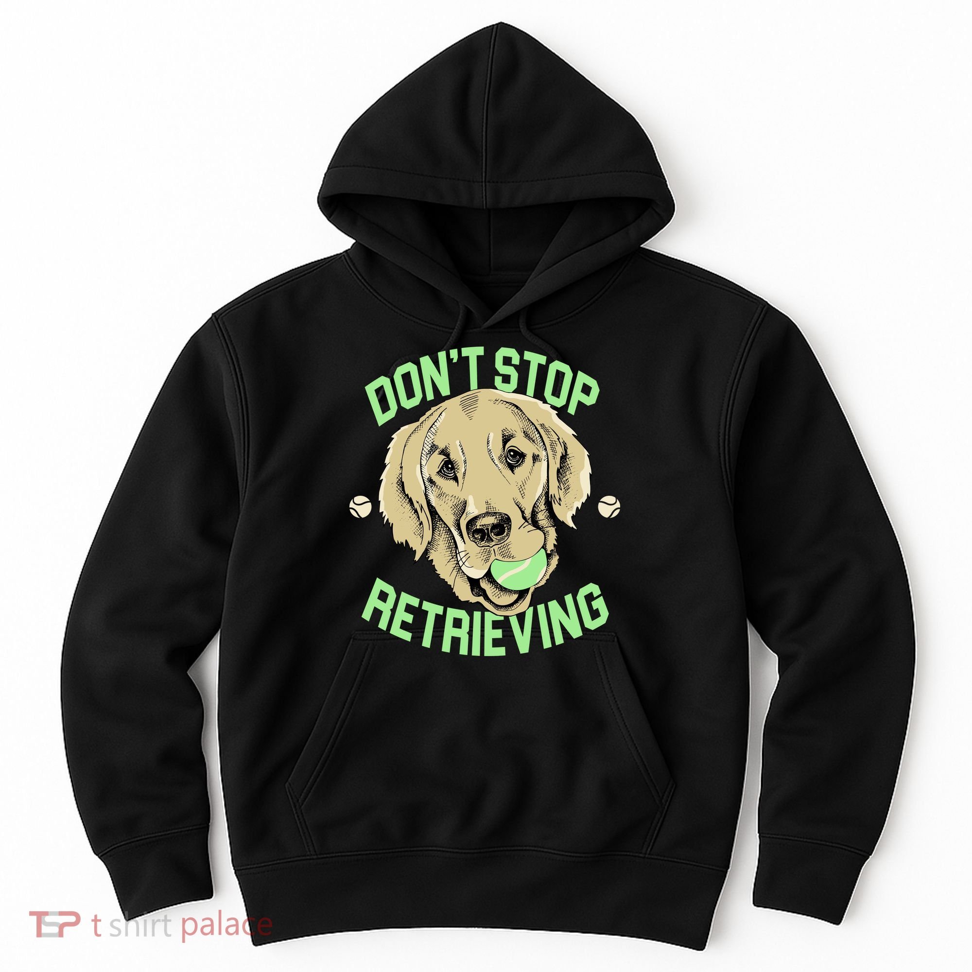 Don't Stop Retrieving Funny Golden Retriever Hoodie