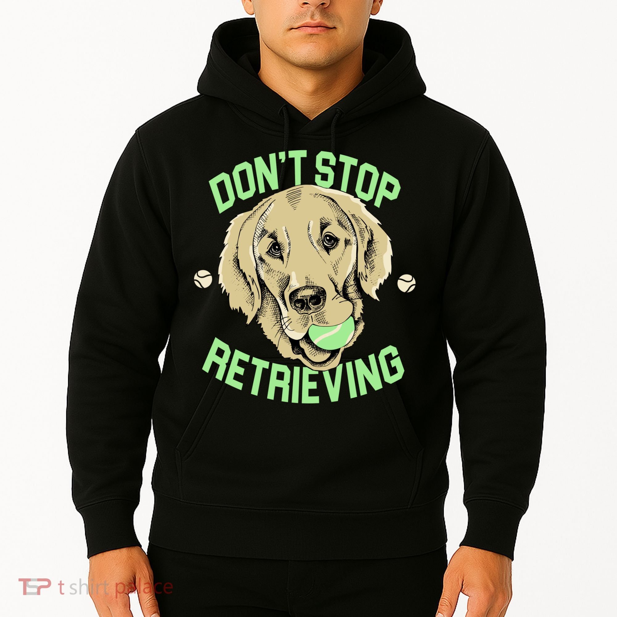 Don't Stop Retrieving Funny Golden Retriever Hoodie
