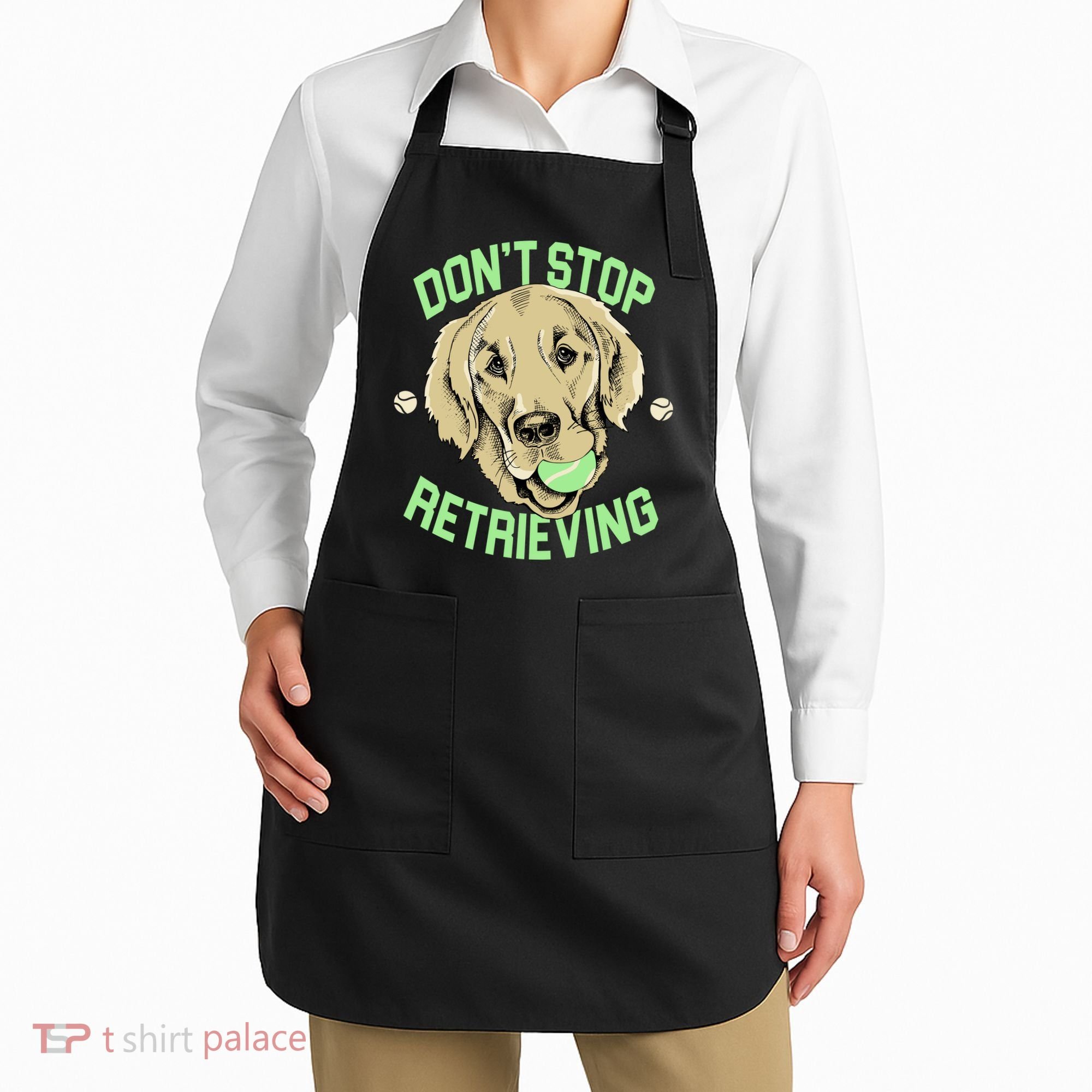 Don't Stop Retrieving Funny Golden Retriever Apron