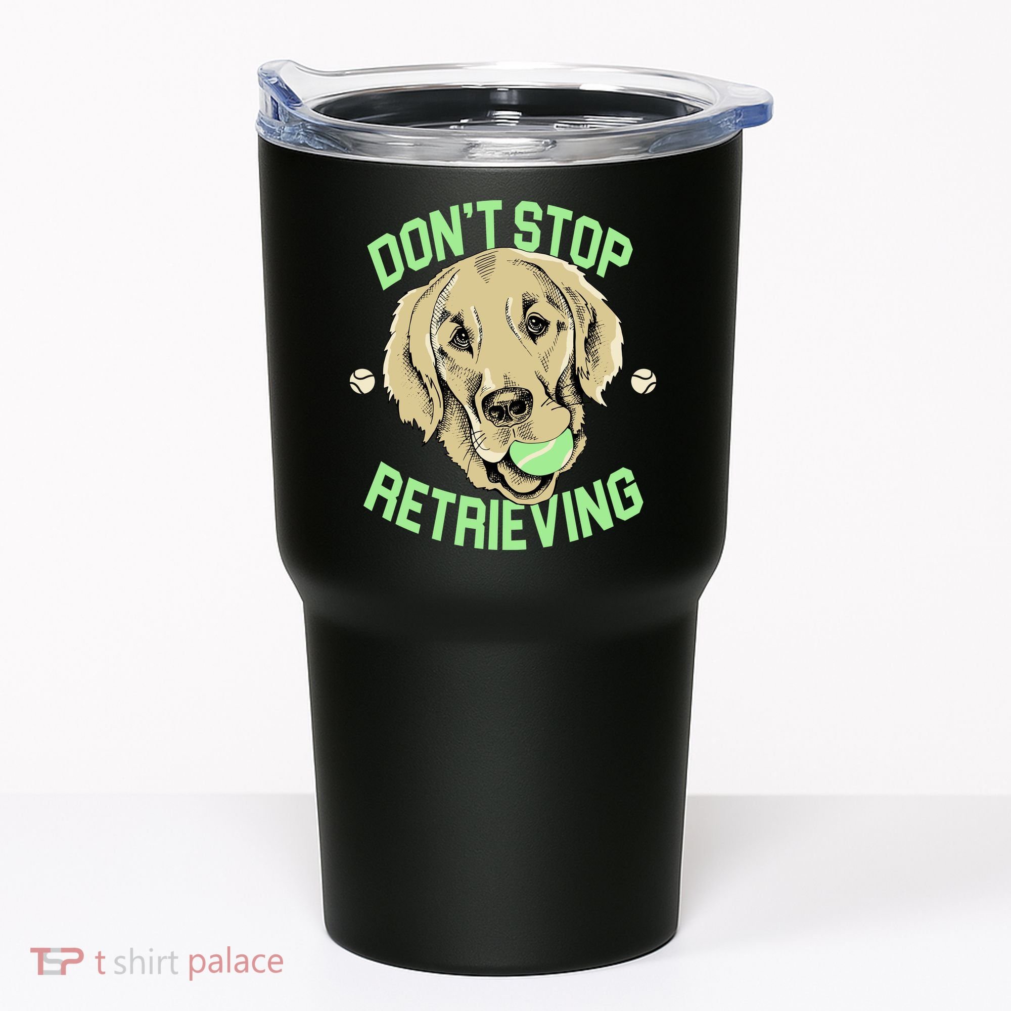 Don't Stop Retrieving Funny Golden Retriever Tumbler