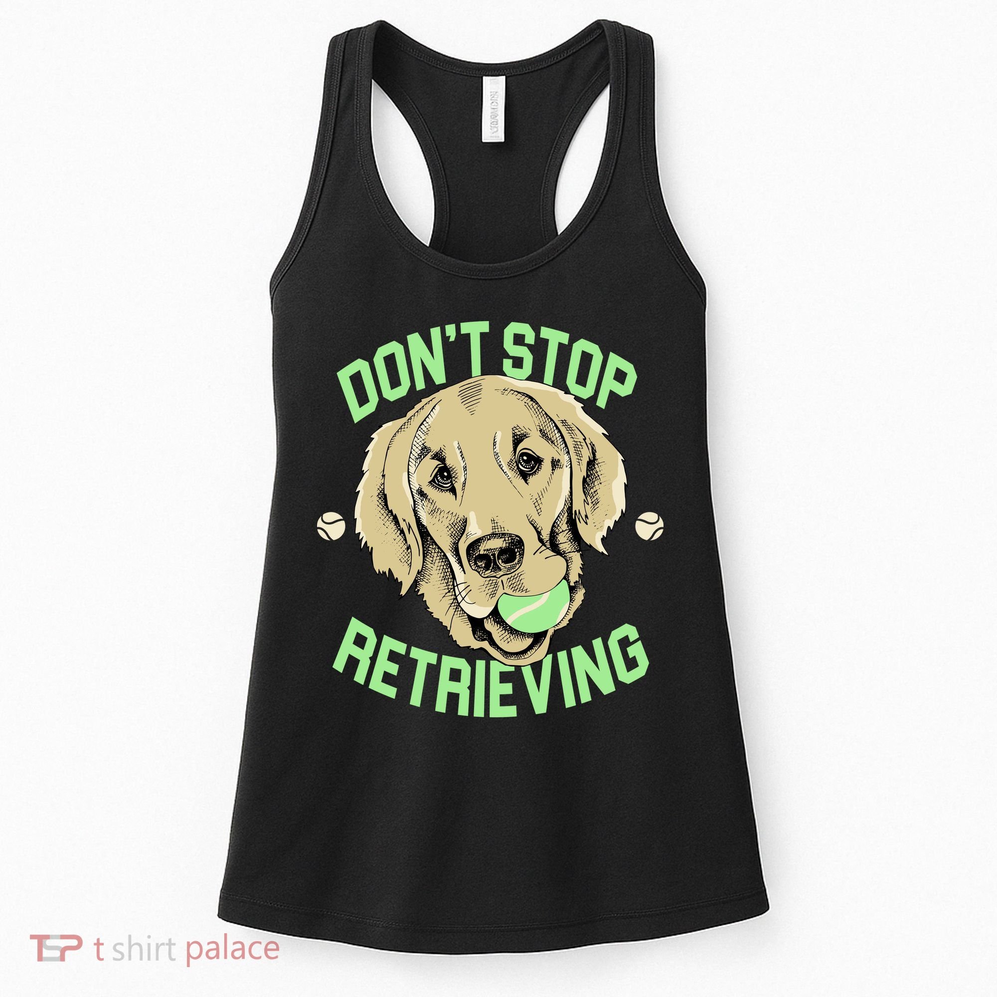 Don't Stop Retrieving Funny Golden Retriever Women's Tank Top