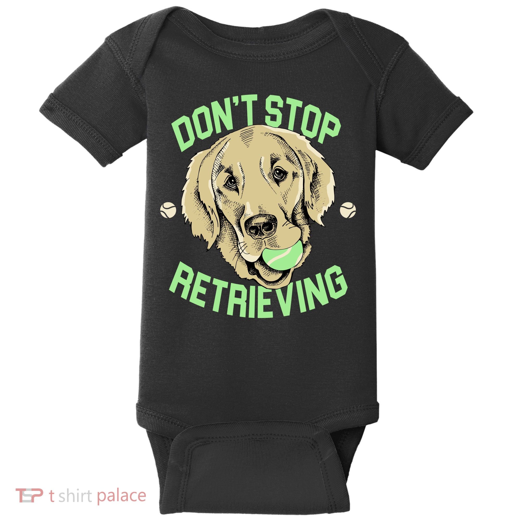 Don't Stop Retrieving Funny Golden Retriever Baby Bodysuit