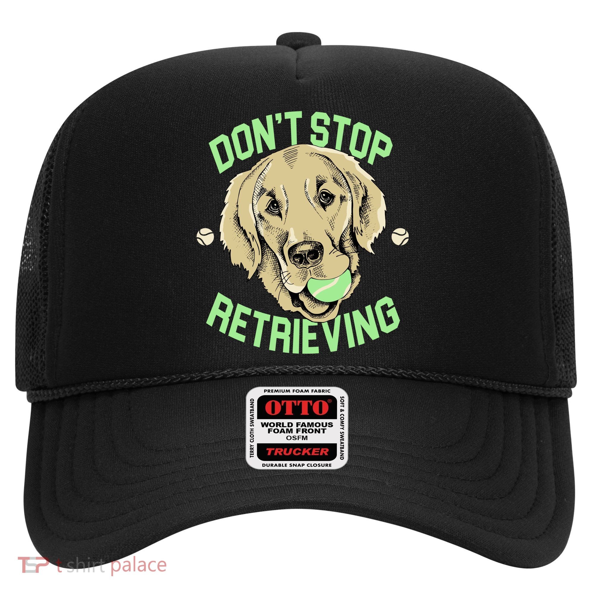 Don't Stop Retrieving Funny Golden Retriever Hat