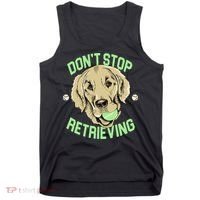 Don't Stop Retrieving Funny Golden Retriever Tank Top thumb 0