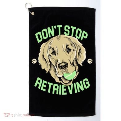 Don't Stop Retrieving Funny Golden Retriever Golf Towel