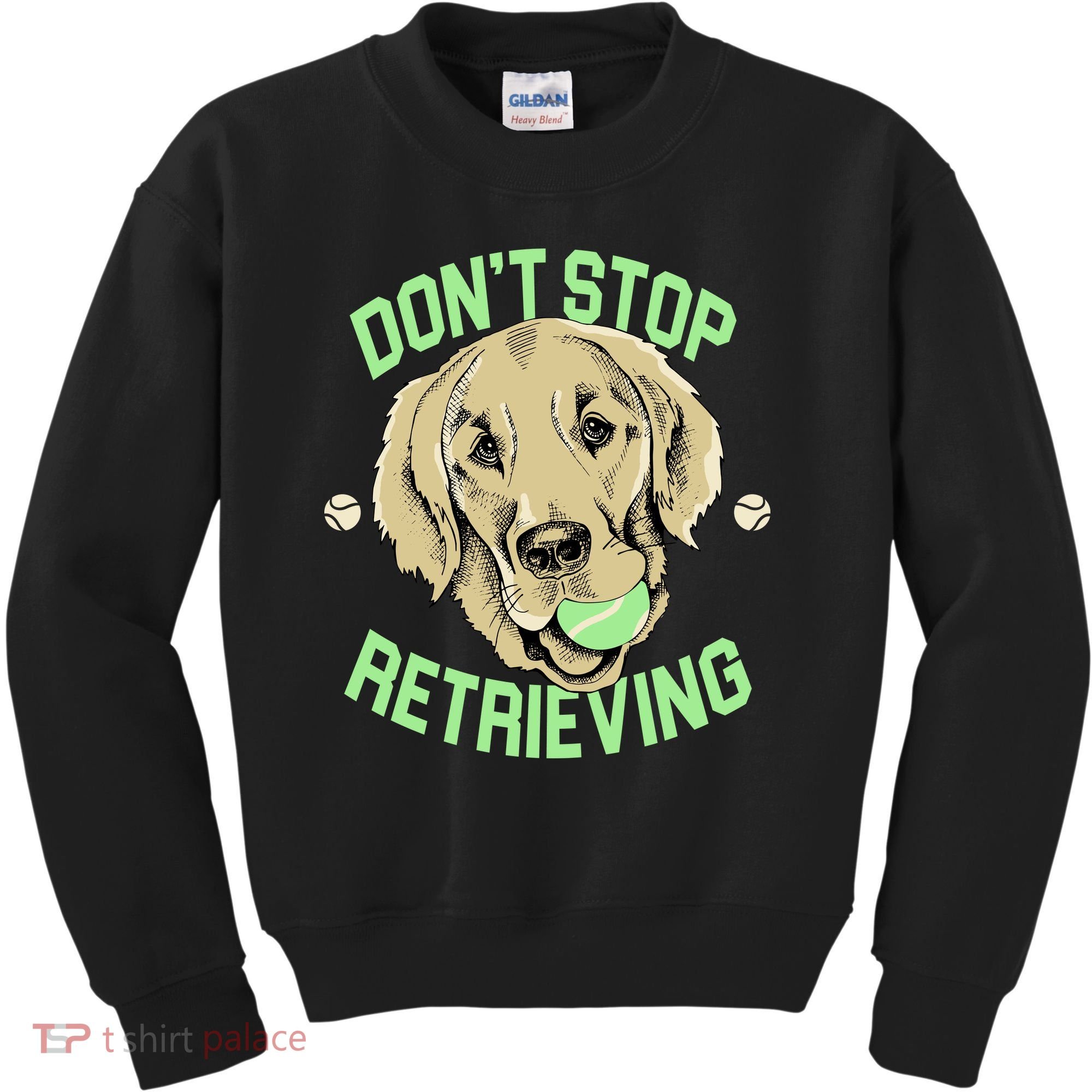 Don't Stop Retrieving Funny Golden Retriever Kids Sweatshirt