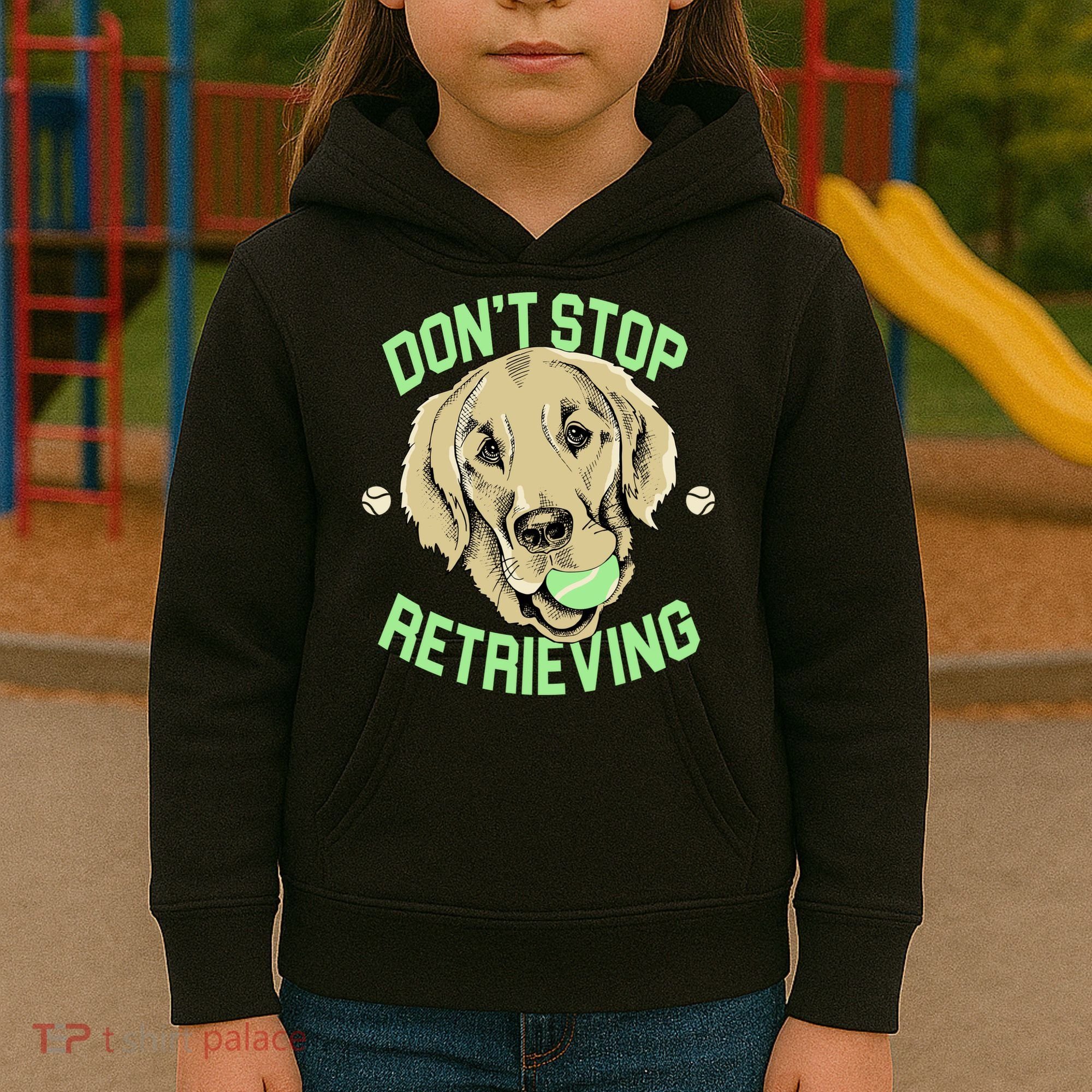 Don't Stop Retrieving Funny Golden Retriever Kids Hoodie