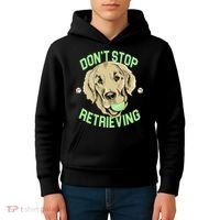 Don't Stop Retrieving Funny Golden Retriever Kids Hoodie thumb 4