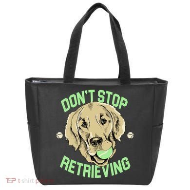 Don't Stop Retrieving Funny Golden Retriever Tote Bag