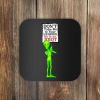 Don't Take Me To Your Leader Idiot Funny Alien Coaster thumb 0