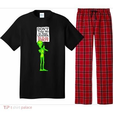 Don't Take Me To Your Leader Idiot Funny Alien Pajama Set