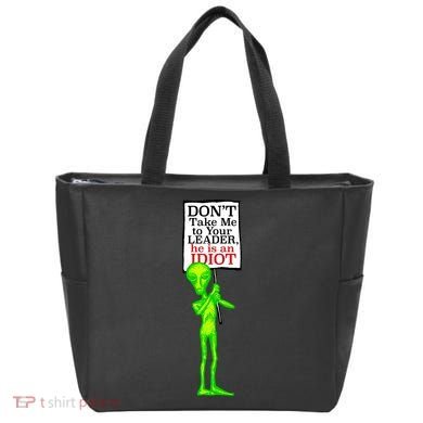 Don't Take Me To Your Leader Idiot Funny Alien Tote Bag