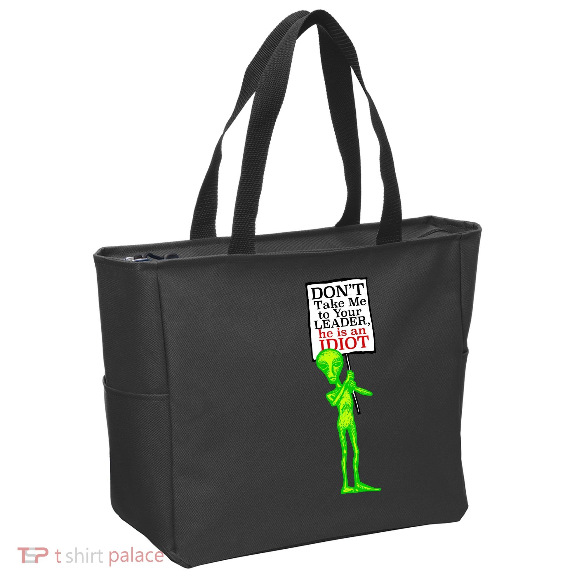 Don't Take Me To Your Leader Idiot Funny Alien Tote Bag