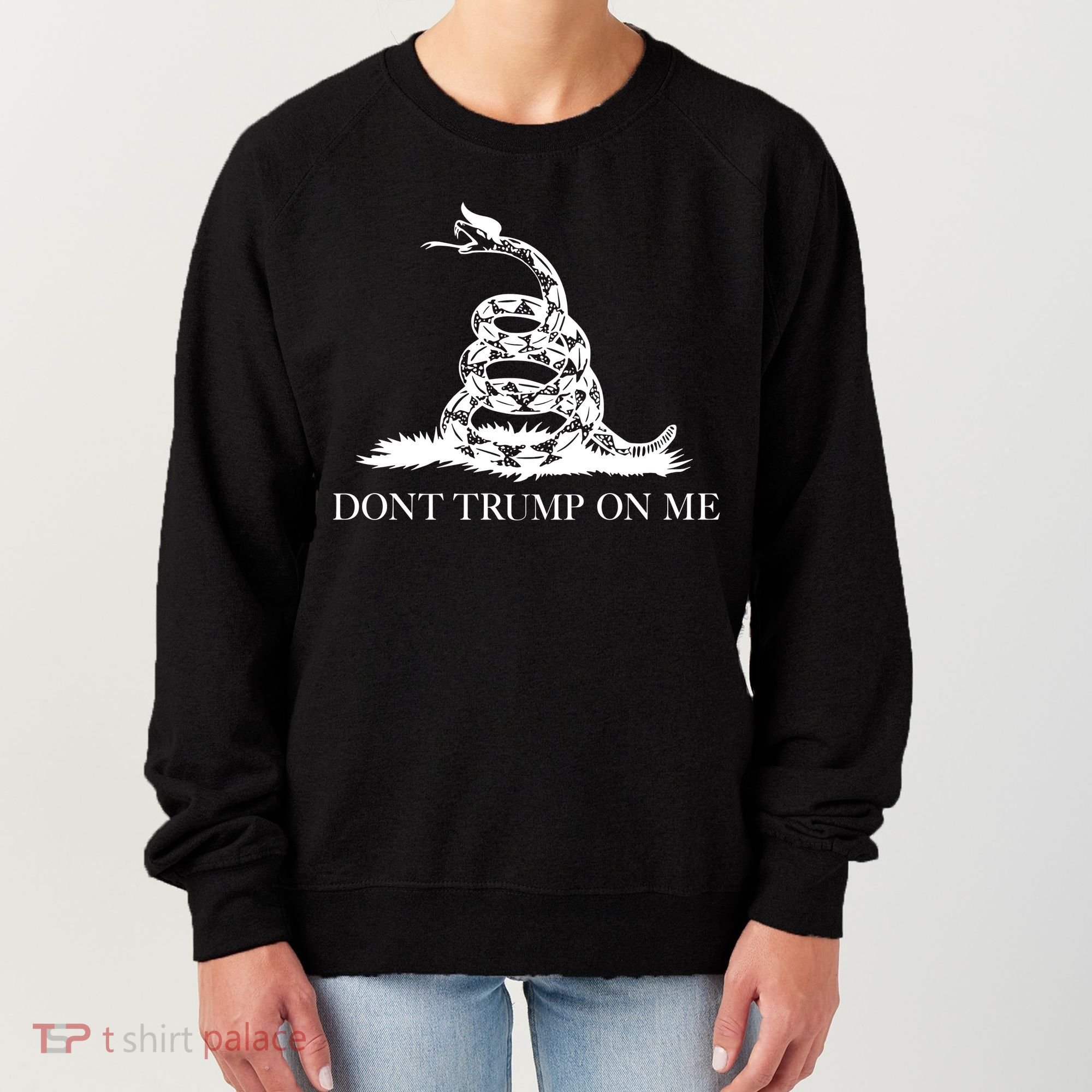 Don't Trump On Me Women's Sweatshirt