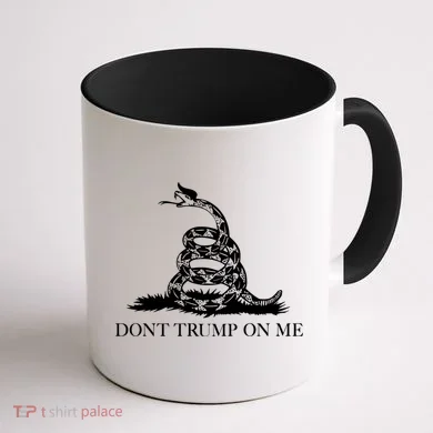 Don't Trump On Me Coffee Mug back