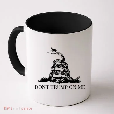 Don't Trump On Me Coffee Mug