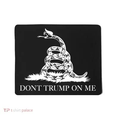Don't Trump On Me Mousepad