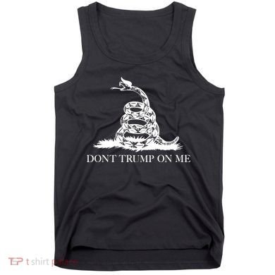 Don't Trump On Me Tank Top