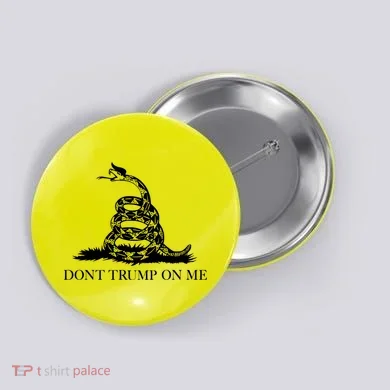 Don't Trump On Me Button