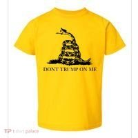 Don't Trump On Me Toddler T-Shirt thumb 0