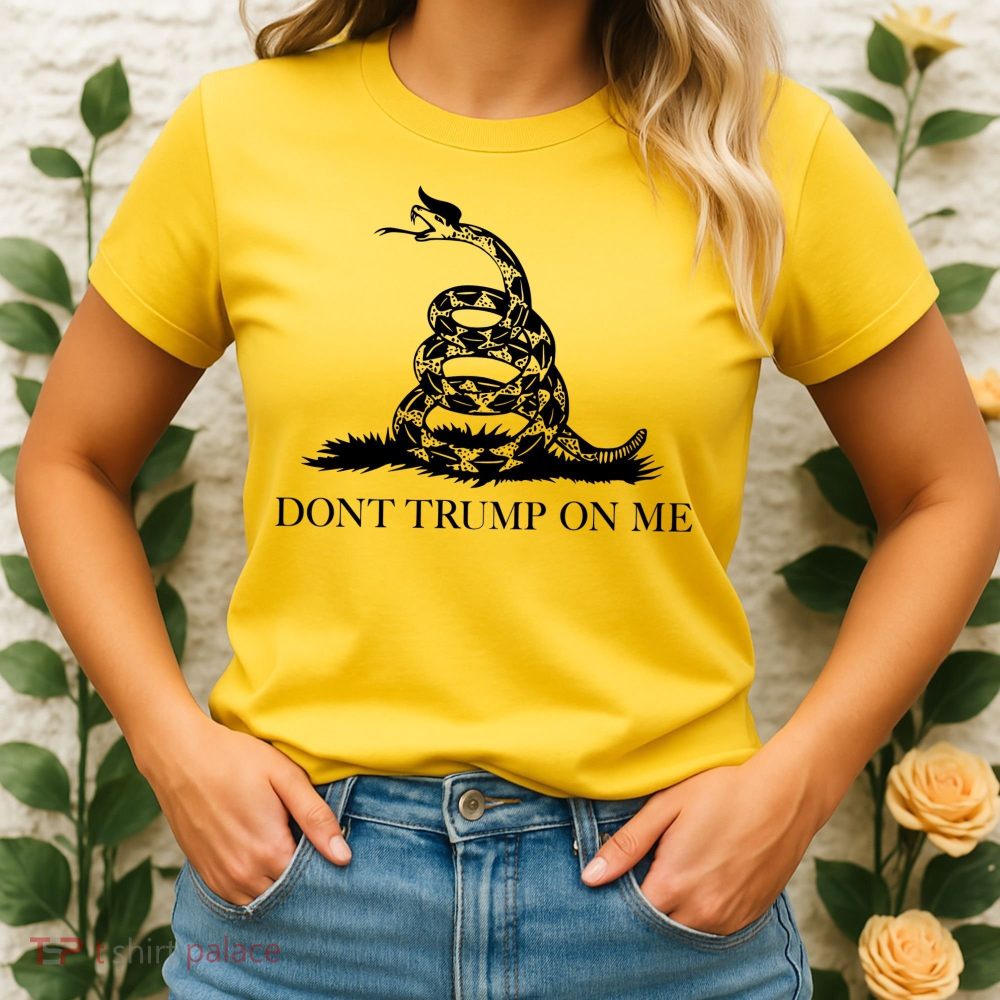 Don't Trump On Me Women's T-Shirt