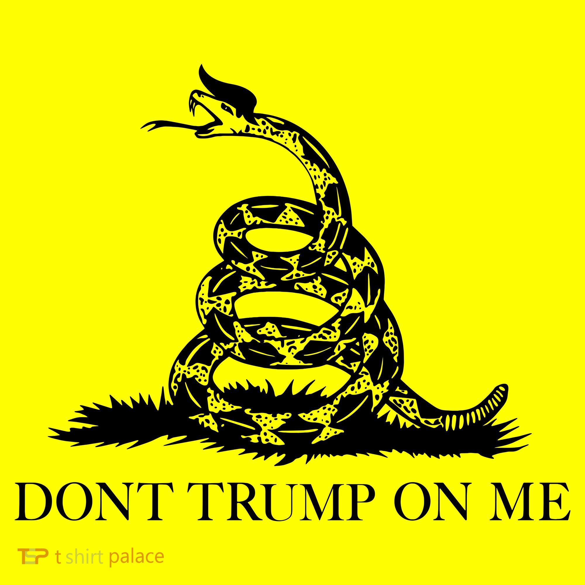 Don't Trump On Me Women's T-Shirt