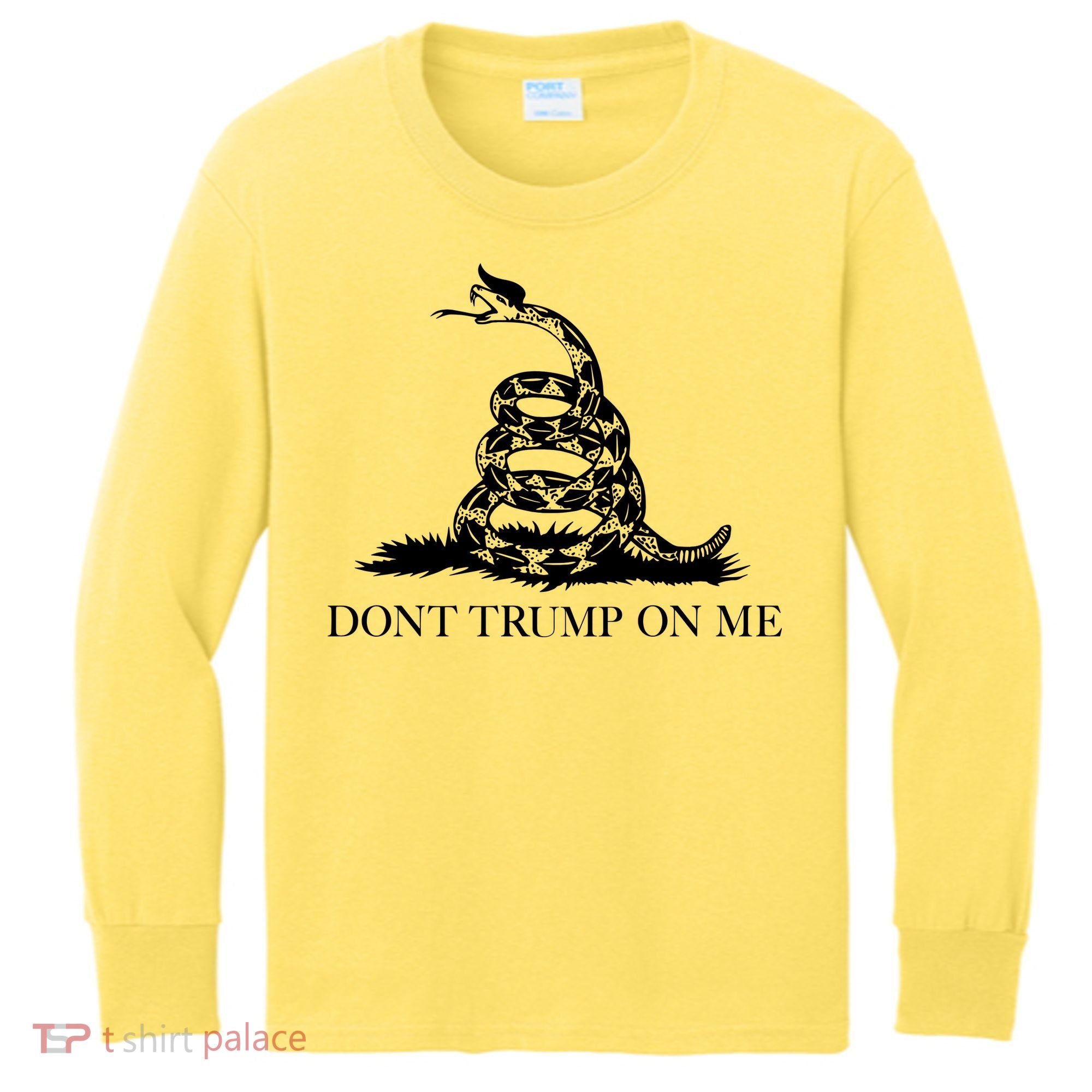 Don't Trump On Me Kids Long Sleeve Shirt