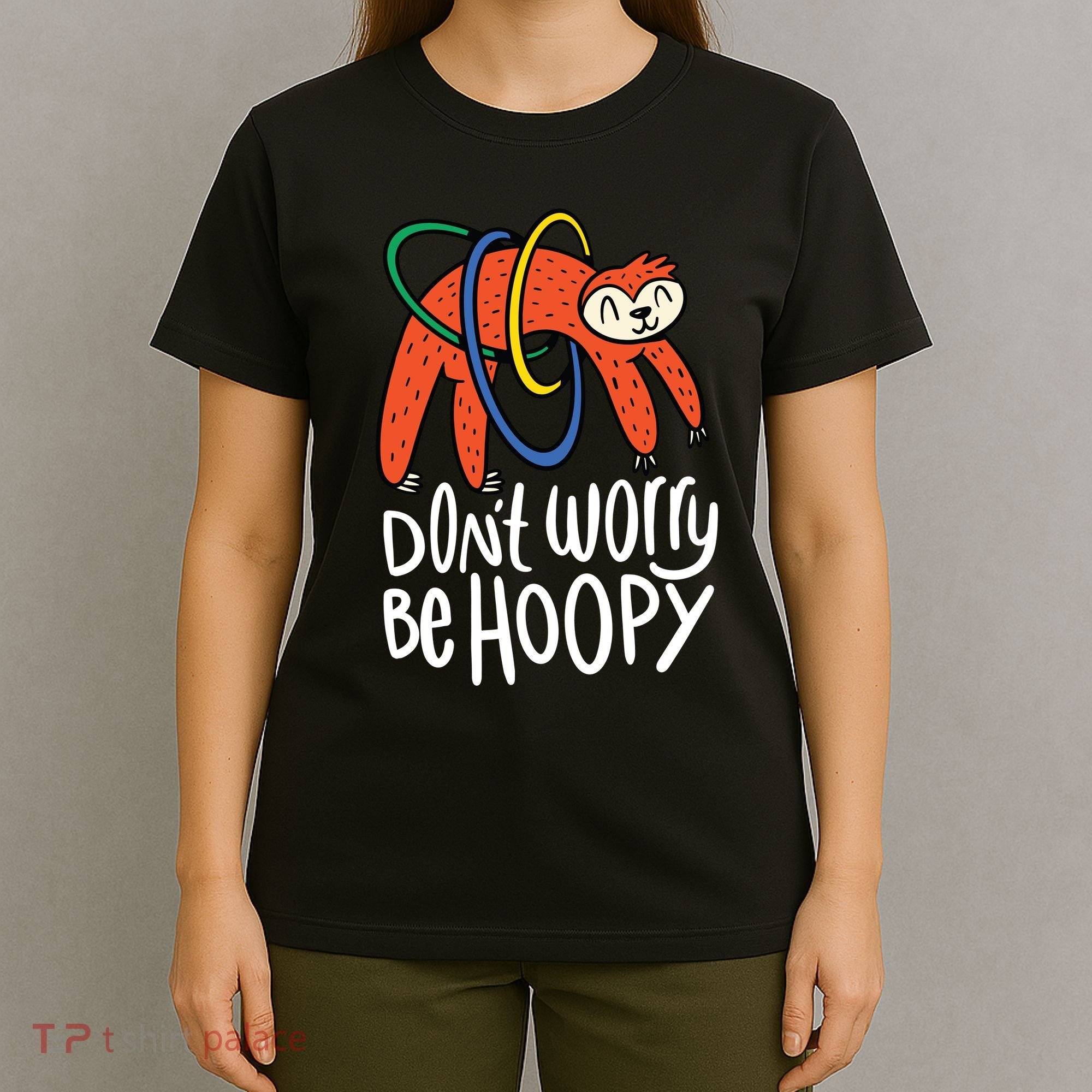 Don't Worry Be Hoopy Sloth T-Shirt
