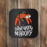 Don't Worry Be Hoopy Sloth Coaster thumb 0