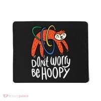 Don't Worry Be Hoopy Sloth Mousepad thumb 0