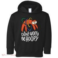 Don't Worry Be Hoopy Sloth Toddler Hoodie thumb 0