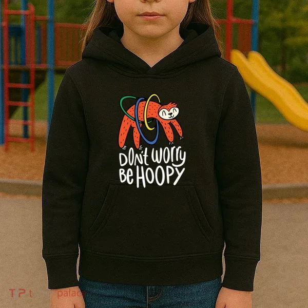 Don't Worry Be Hoopy Sloth Kids Hoodie