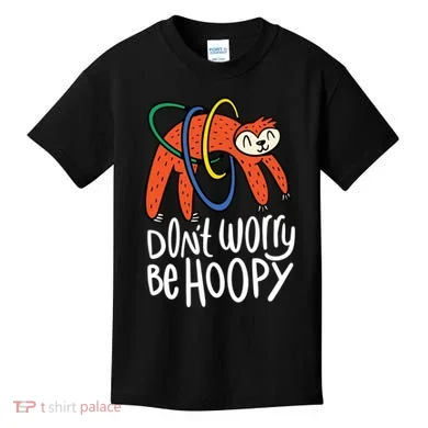Don't Worry Be Hoopy Sloth Kids T-Shirt
