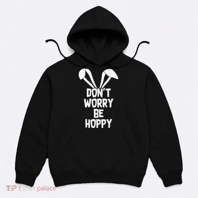 Don't Worry Be Hoppy Hoodie