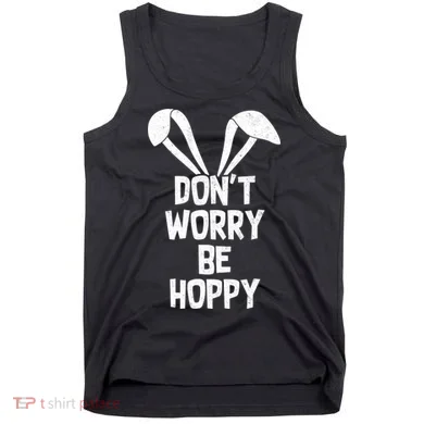 Don't Worry Be Hoppy Tank Top