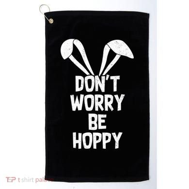 Don't Worry Be Hoppy Golf Towel