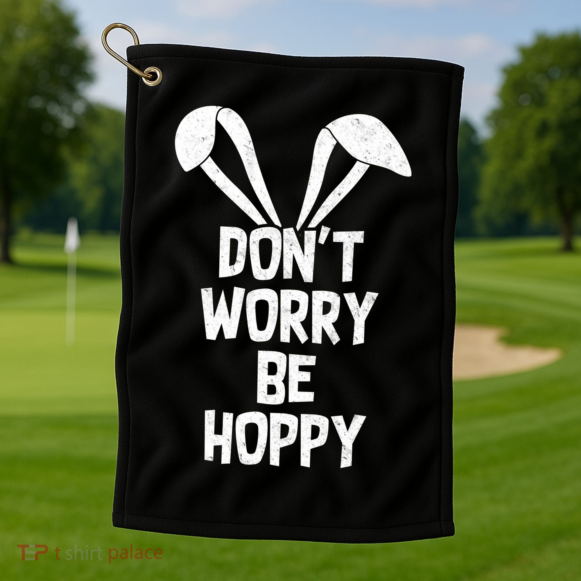 Don't Worry Be Hoppy Golf Towel