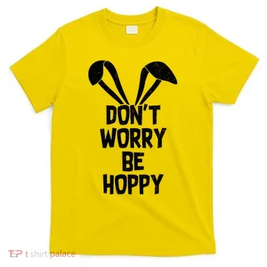 Don't Worry Be Hoppy T-Shirt
