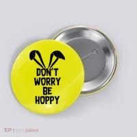 Don't Worry Be Hoppy Button thumb 0