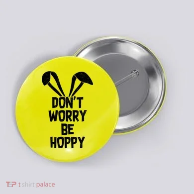 Don't Worry Be Hoppy Button