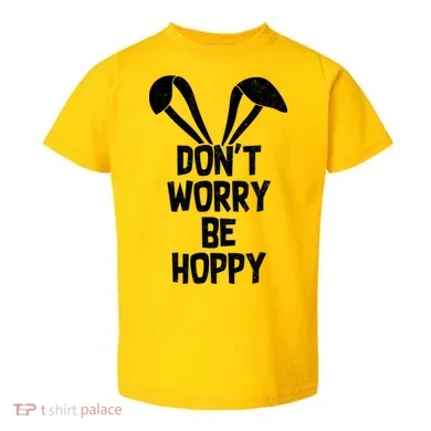 Don't Worry Be Hoppy Toddler T-Shirt