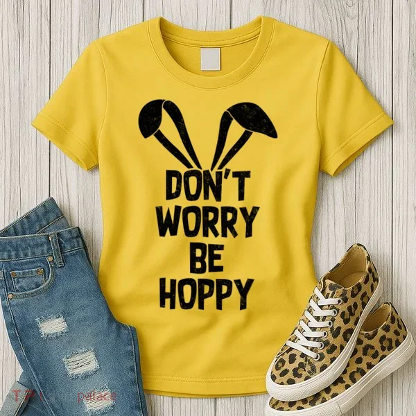 Don't Worry Be Hoppy Women's T-Shirt