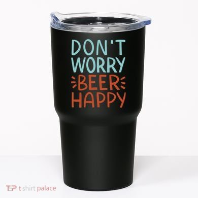 Don't Worry Beer Happy Tumbler