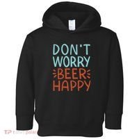 Don't Worry Beer Happy Toddler Hoodie thumb 0