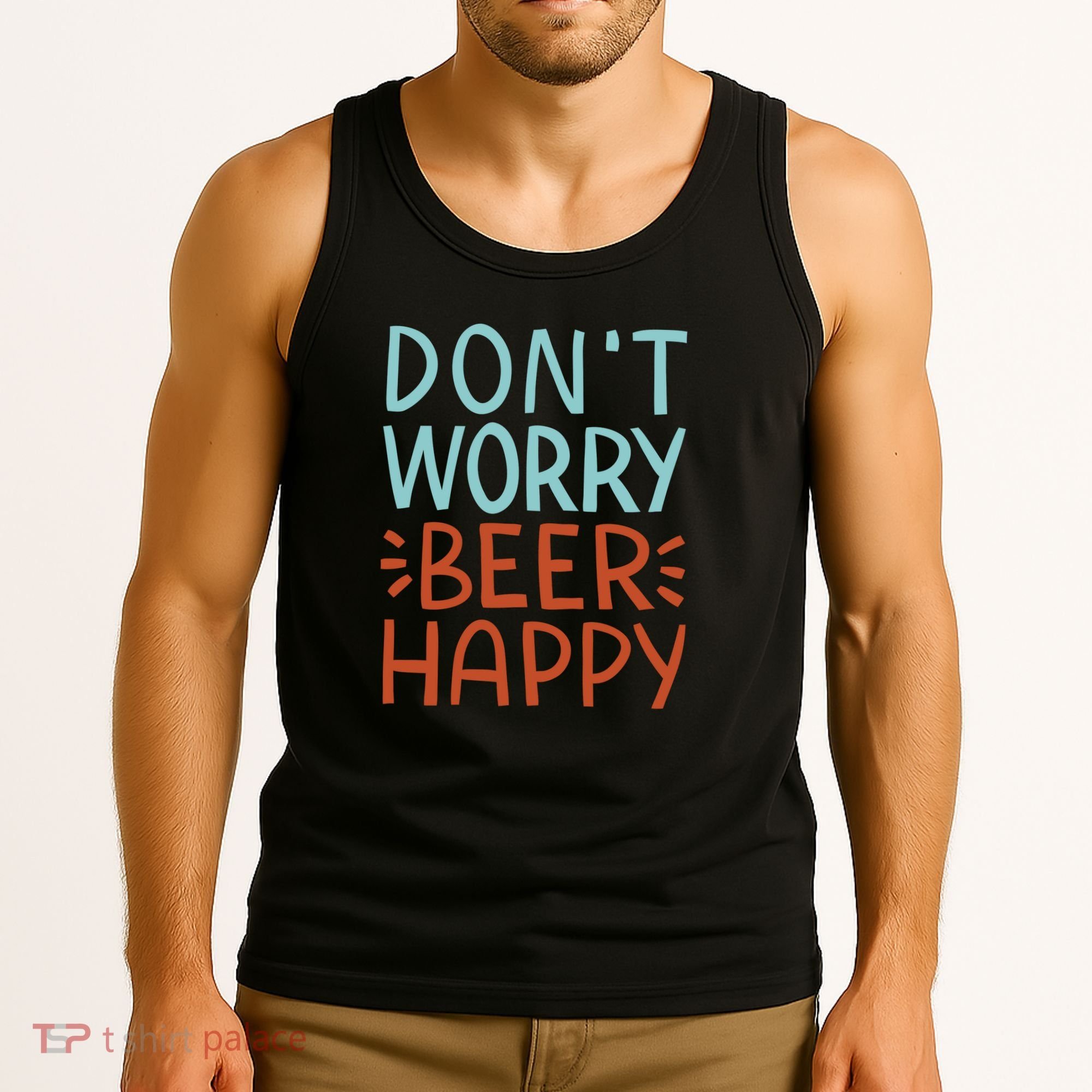 Don't Worry Beer Happy Tank Top