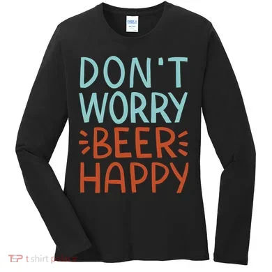 Don't Worry Beer Happy Women's Long Sleeve Shirt