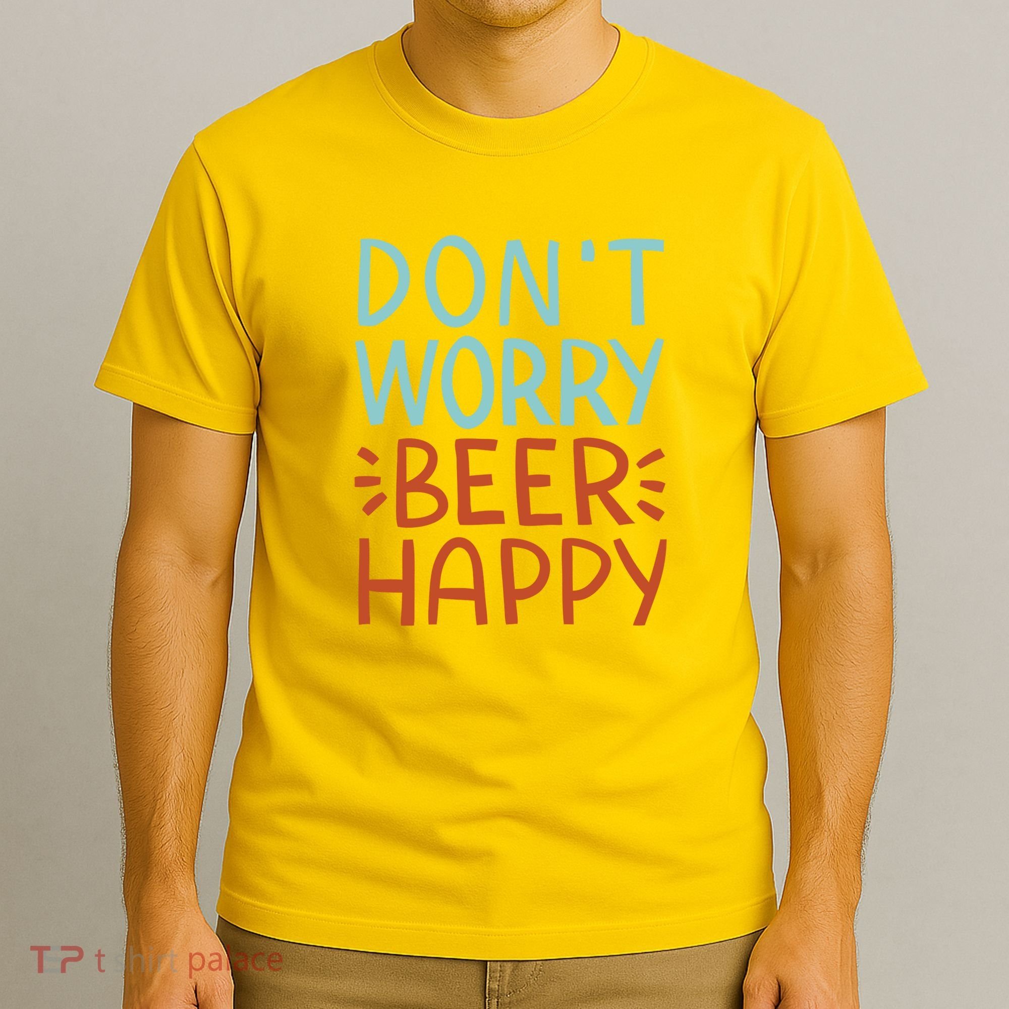 Don't Worry Beer Happy T-Shirt