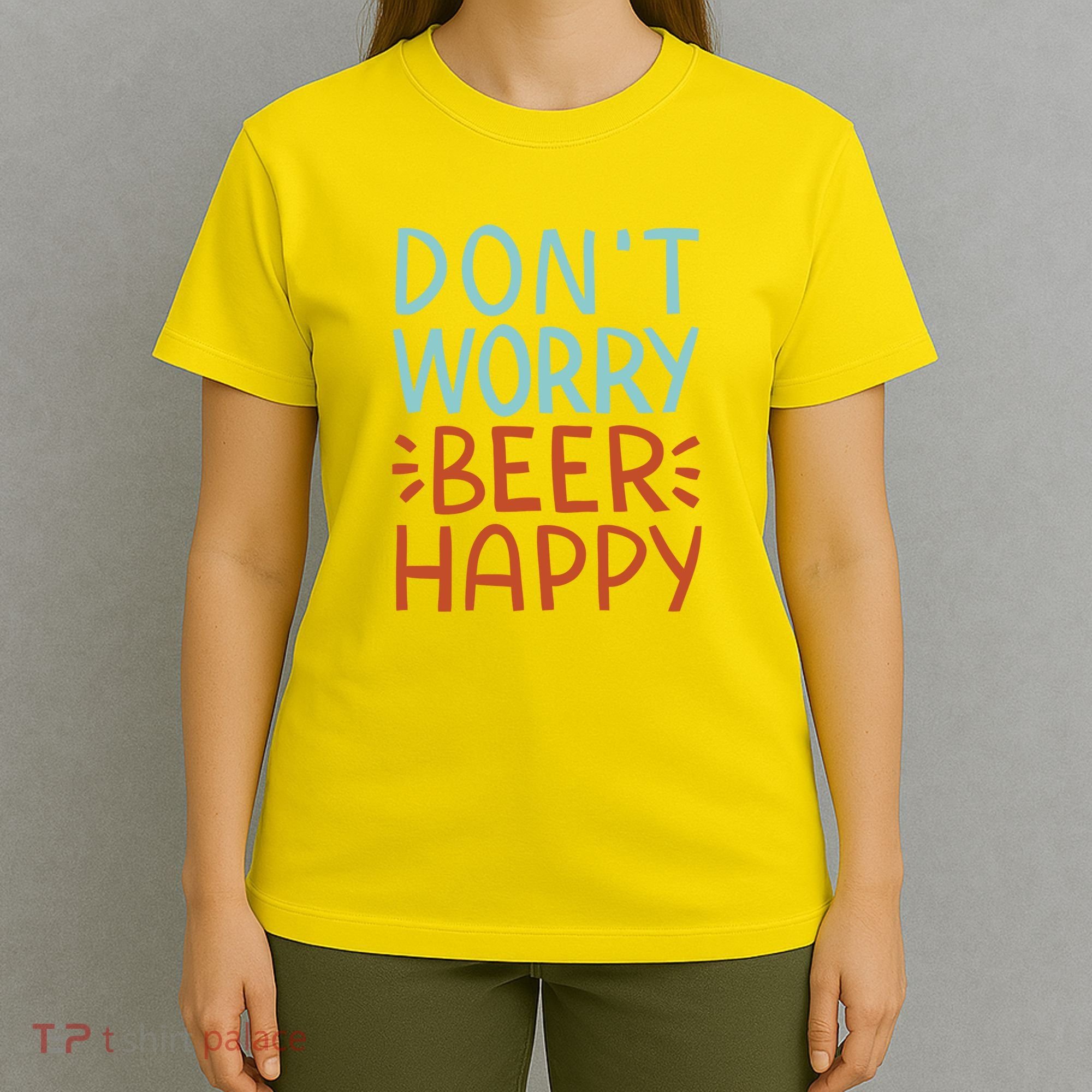 Don't Worry Beer Happy T-Shirt
