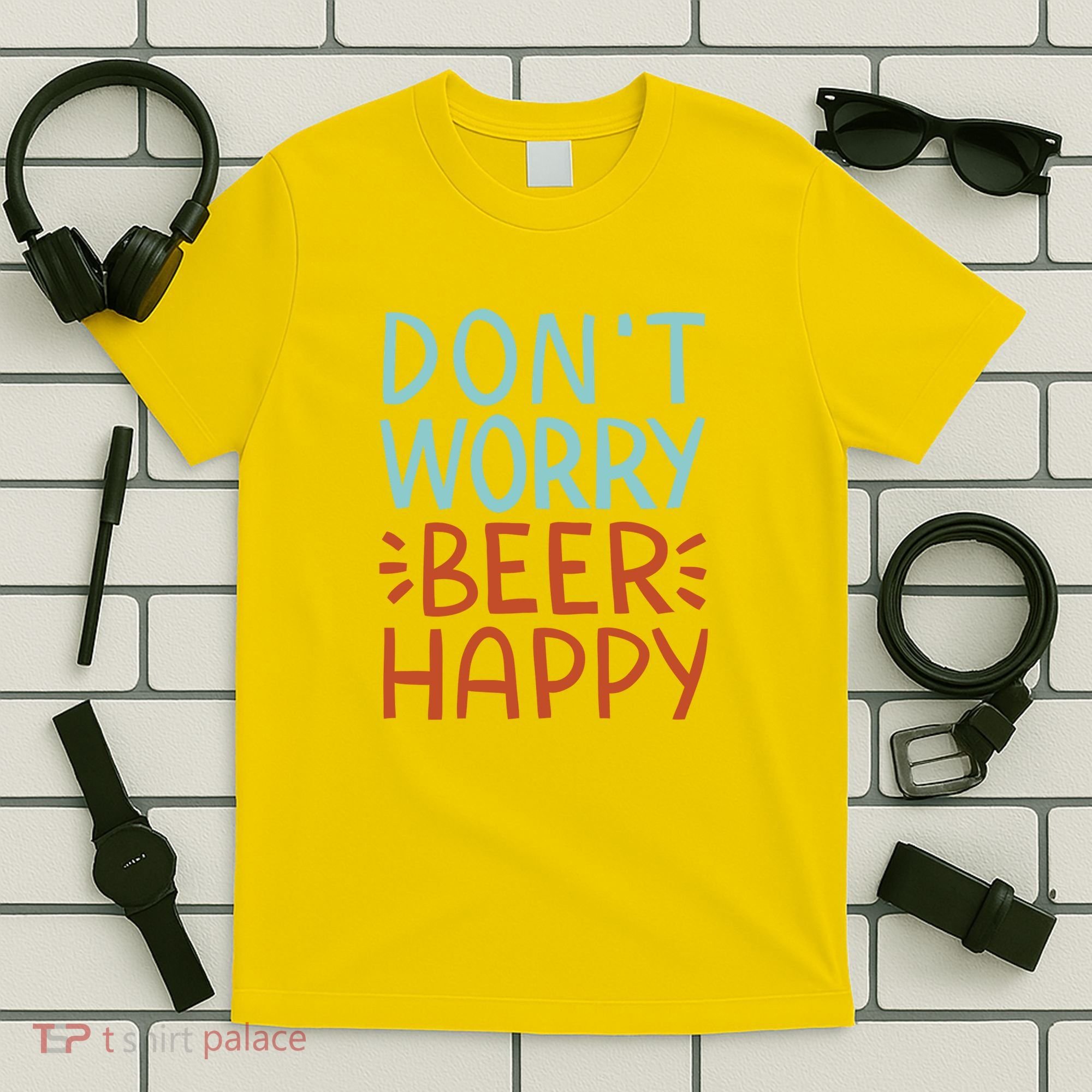 Don't Worry Beer Happy T-Shirt
