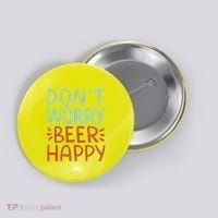 Don't Worry Beer Happy Button thumb 0